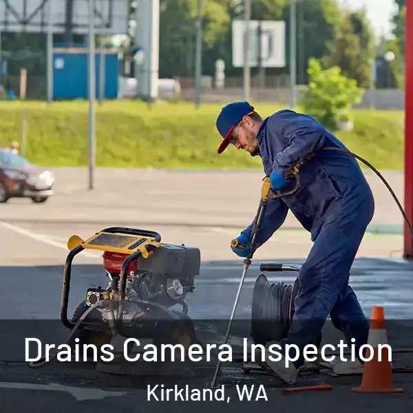  Drains Camera Inspection Kirkland, WA