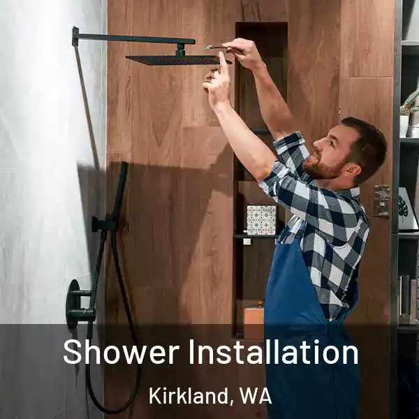  Shower Installation Kirkland, WA