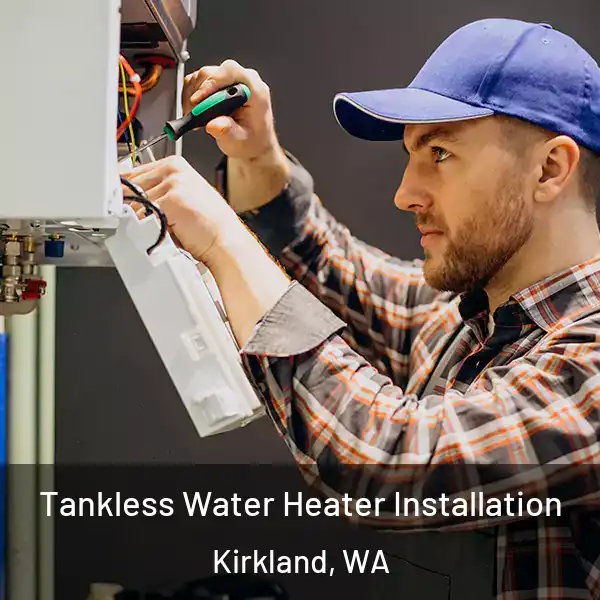  Tankless Water Heater Installation Kirkland, WA